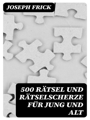 cover image of 500 Rätsel und Rätselscherze für jung und alt